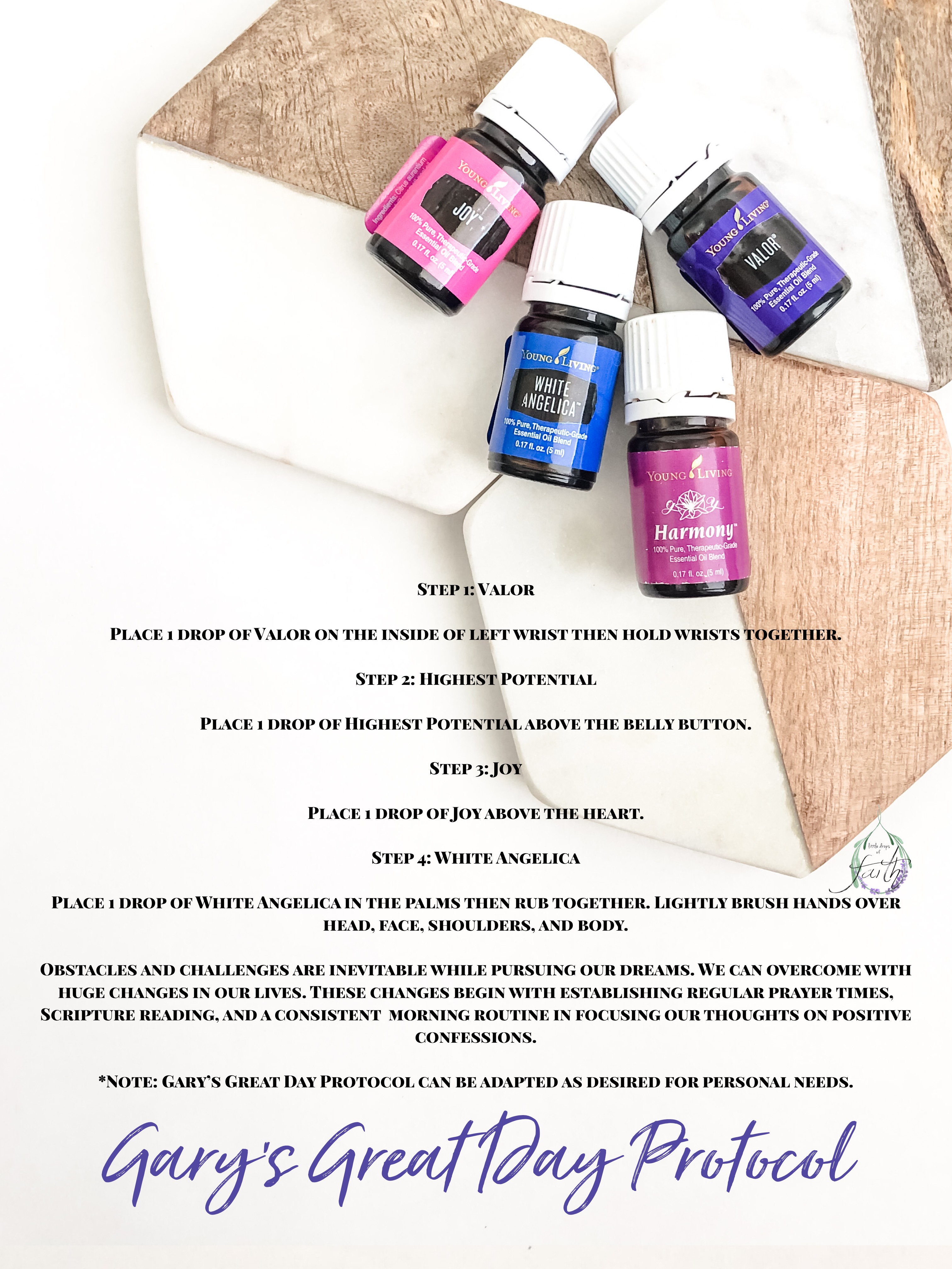 You're only 4 oils away from having a great day! Oils needed for Gary's great day protocol include Valor, highest potential, joy and white angelica. this graphic also tell you how to use them and in what order. 